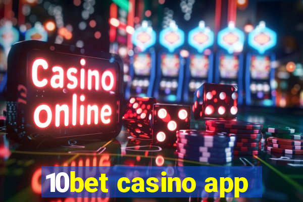 10bet casino app